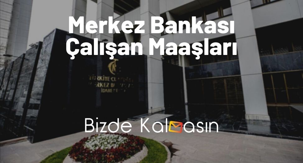 Merkez Bankası Çalışan Maaşları