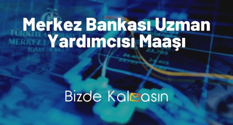 Merkez Bankası Uzman Yardımcısı Maaşı