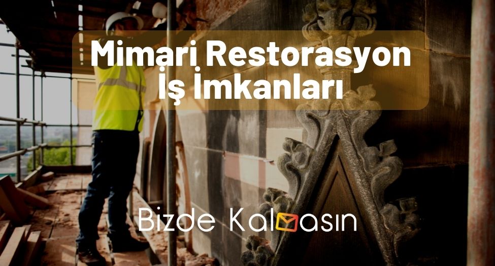 Mimari Restorasyon İş İmkanları