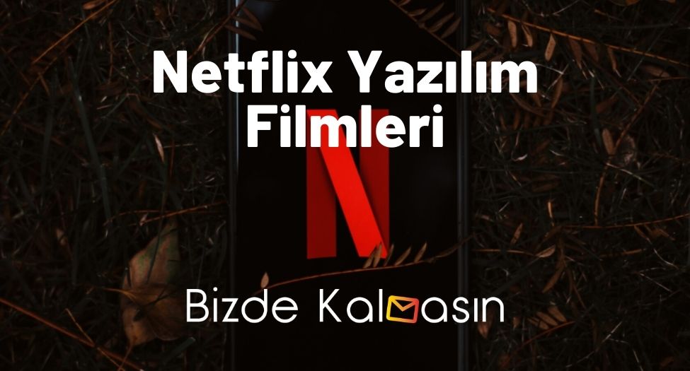 Netflix Yazılım Filmleri