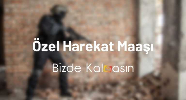 Özel Harekat Maaşı 2023 – PÖH Maaşları – JÖH Maaşı – Güncel!