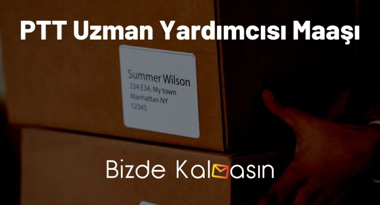 PTT Uzman Yardımcısı Maaşı 2023 – Nasıl Olunur?