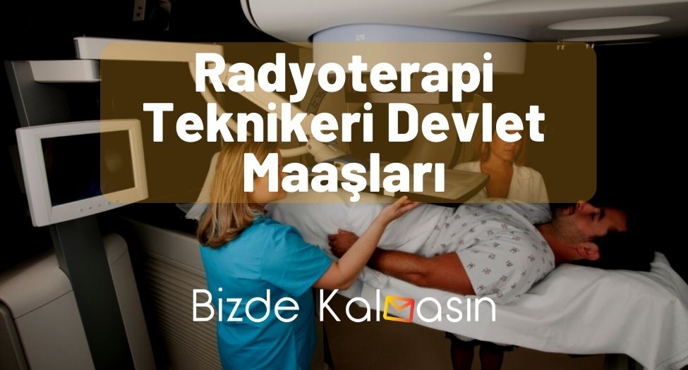 Radyoterapi Teknikeri Devlet Maaşları