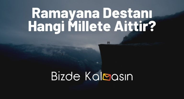 Ramayana Destanı Hangi Millete Aittir? – Kime Aittir?