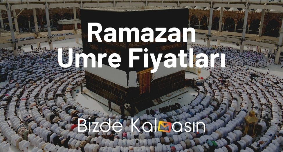 Ramazan Umre Fiyatları