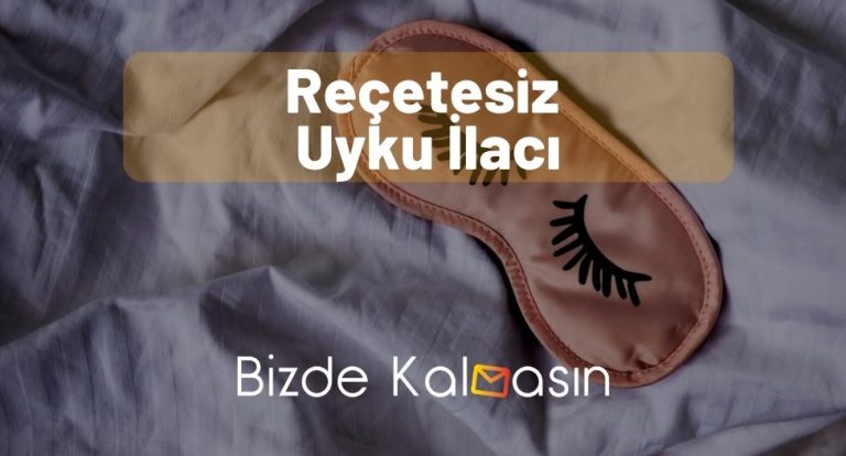 Reçetesiz Uyku İlacı 2023 – En Etkili Uyku İlacı!