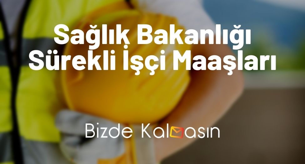 Sağlık Bakanlığı Sürekli İşçi Maaşları