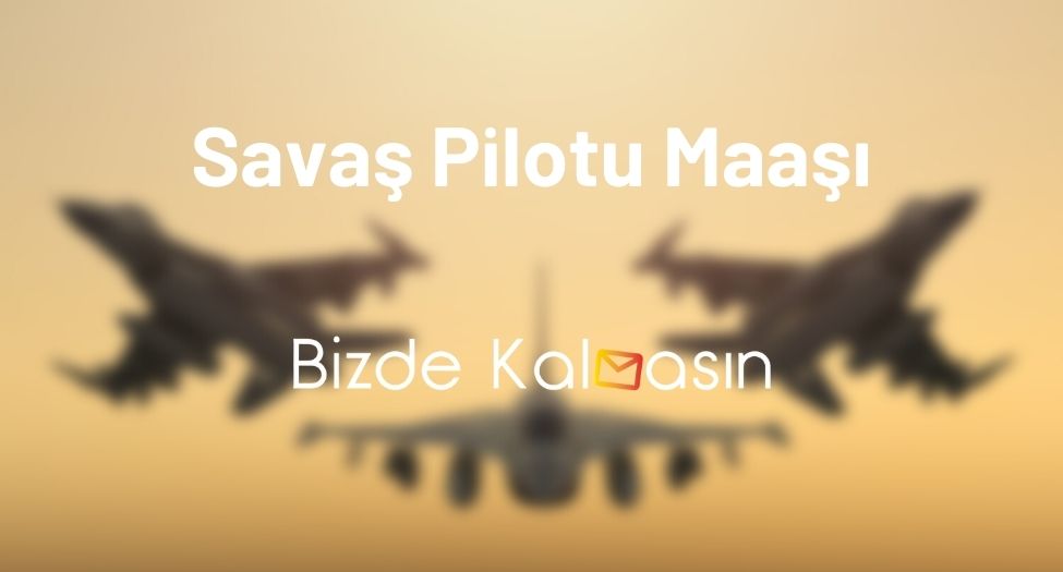 Savaş Pilotu Maaşı