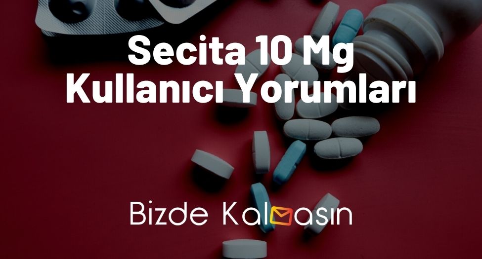 Secita 10 Mg Kullanıcı Yorumları