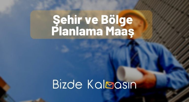 Şehir ve Bölge Planlama Maaş