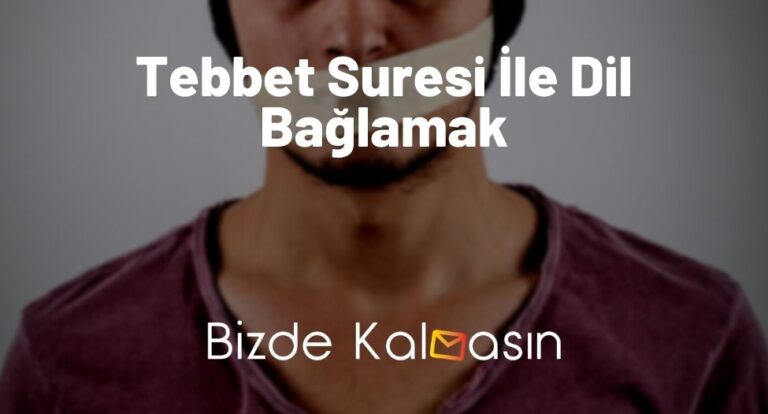 Tebbet Suresi İle Dil Bağlamak – Hemen Etki! – (Videolu)