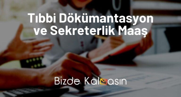 Tıbbi Dökümantasyon ve Sekreterlik Maaş