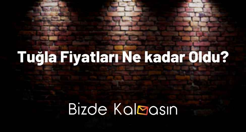 Tuğla Fiyatları Ne kadar Oldu?