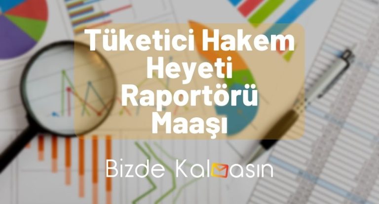 Tüketici Hakem Heyeti Raportörü Maaşı