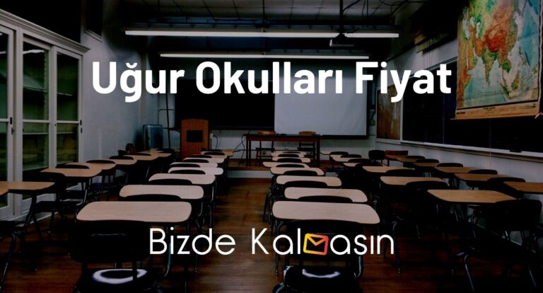 Uğur Okulları Fiyat 2023 – Yıllık Ücretler