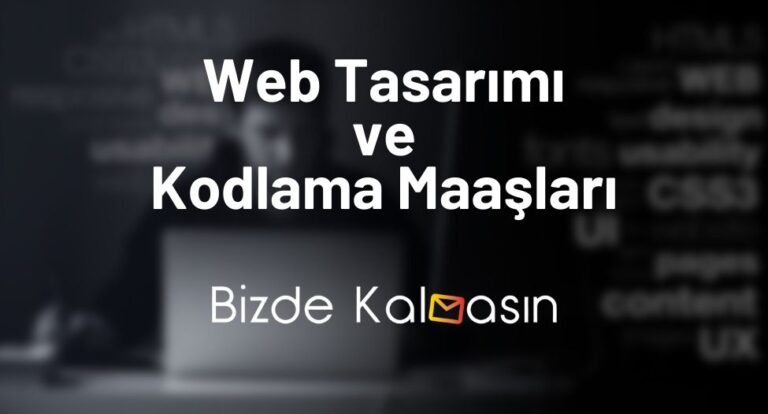 Web Tasarımı ve Kodlama Maaşları – Web Tasarımcı Maaşı 2023!