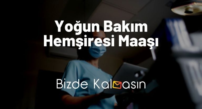 Yoğun Bakım Hemşiresi Maaşı