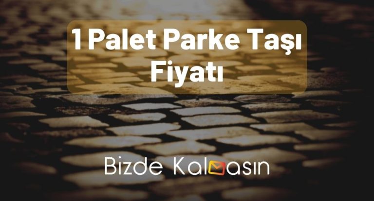 1 Palet Parke Taşı Fiyatı