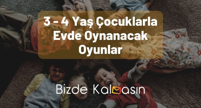 3 - 4 Yaş Çocuklarla Evde Oynanacak Oyunlar