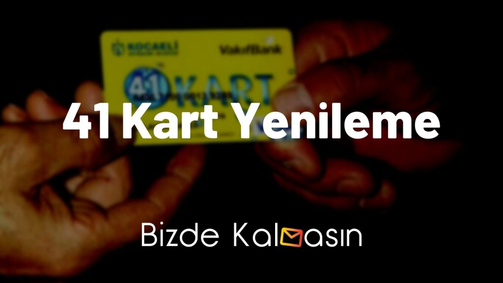 41 Kart Yenileme