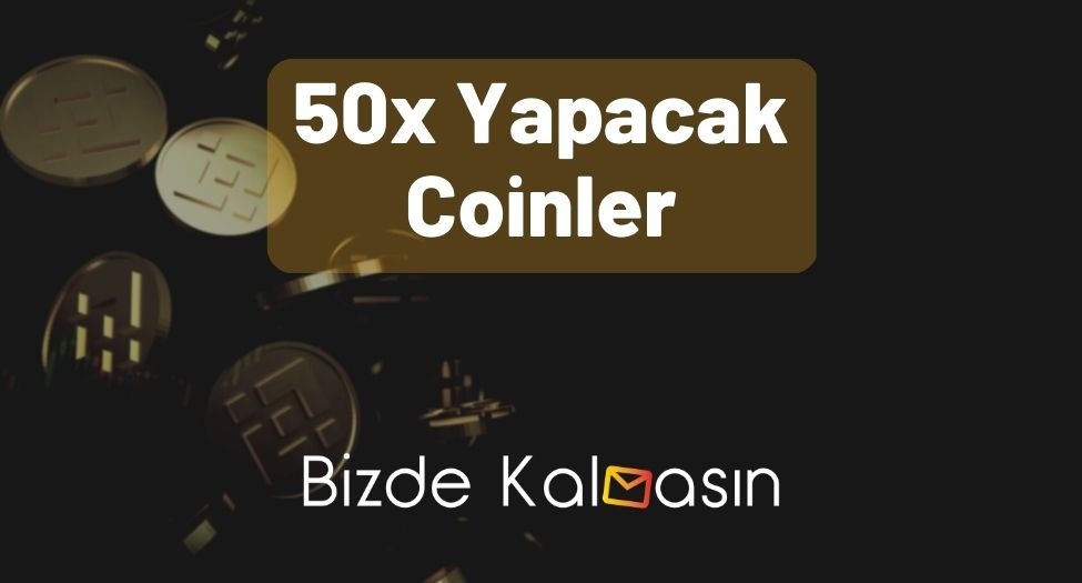 50x Yapacak Coinler 2024 - Patlama Yapacak Kripto Paralar 50x Yapacak Coinler