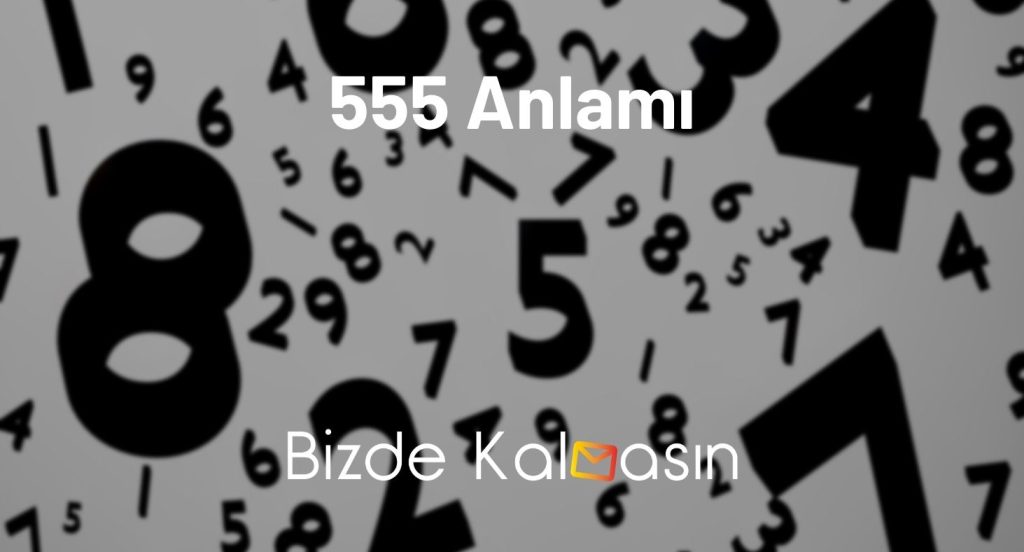 555 Anlamı