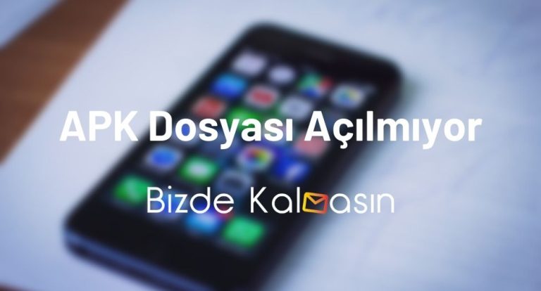 APK Dosyası Açılmıyor