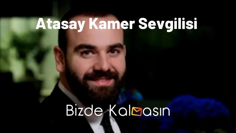 Atasay Kamer Sevgilisi – Evlendi mi?