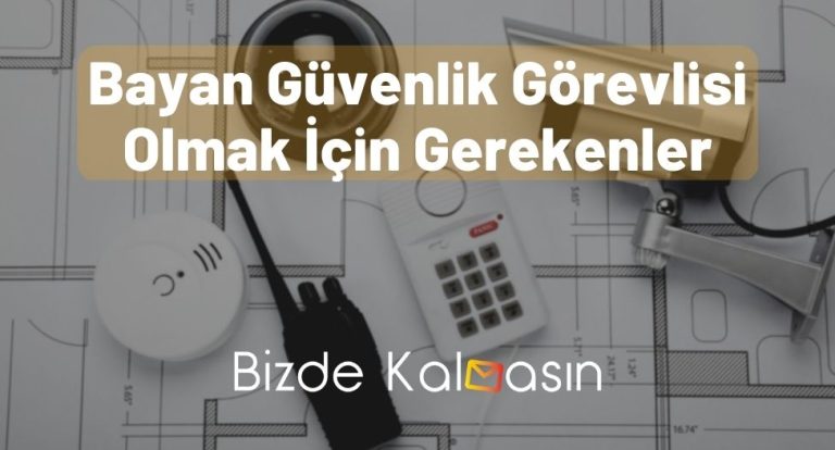 Bayan Güvenlik Görevlisi Olmak İçin Gerekenler