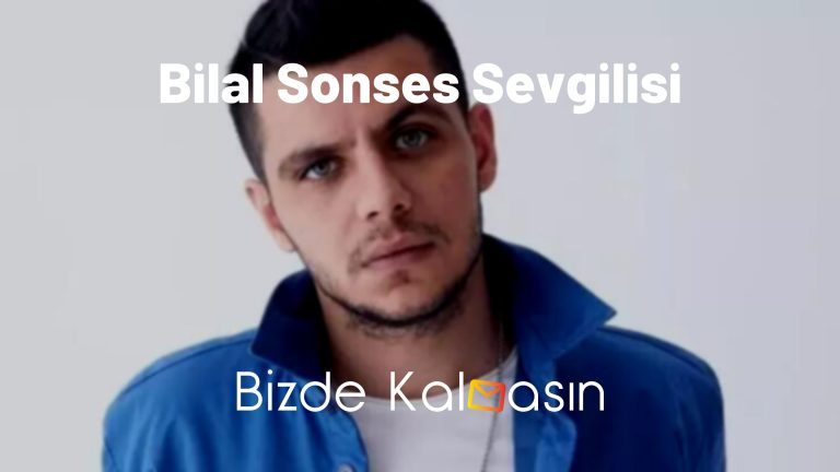 Bilal Sonses Sevgilisi – Eski Sevgilisi Kimdir?