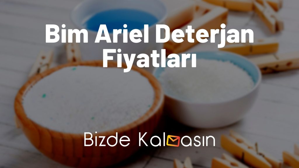 Bim Ariel Deterjan Fiyatları