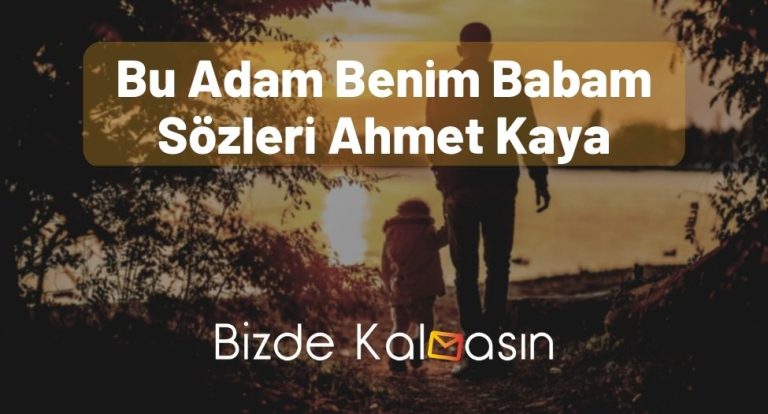 Bu Adam Benim Babam Sözleri Ahmet Kaya