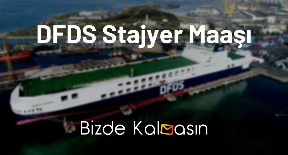 DFDS Stajyer Maaşı