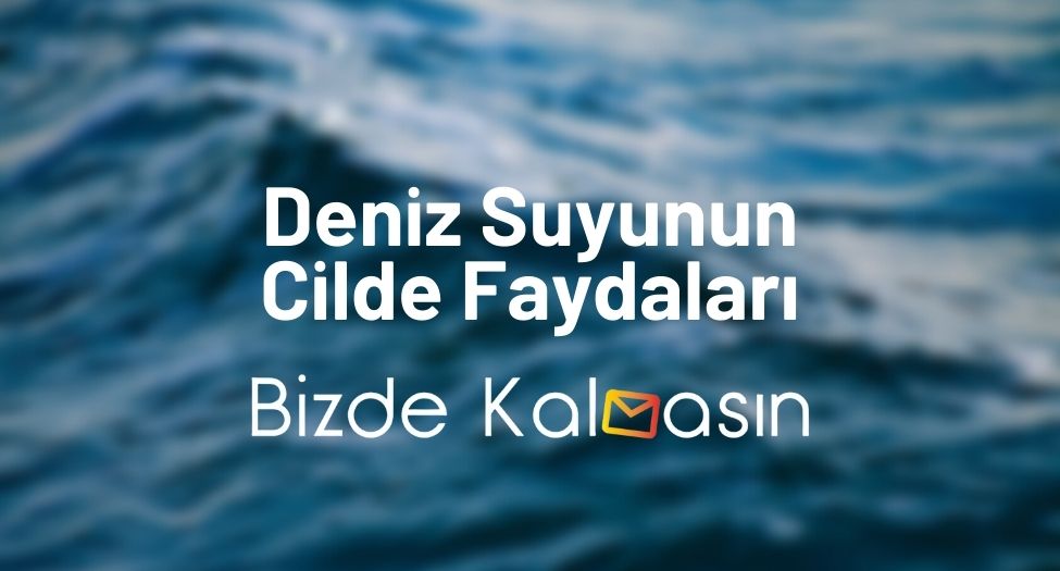 Deniz Suyunun Cilde Faydaları