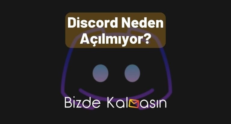 Discord Neden Açılmıyor