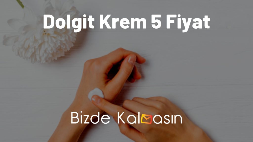 Dolgit Krem 5 Fiyat