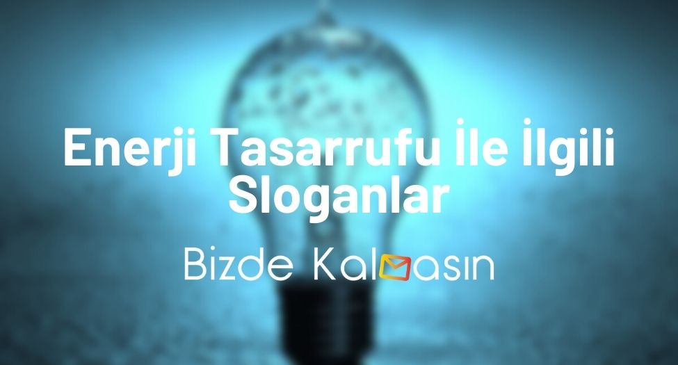 Enerji Tasarrufu İle İlgili Sloganlar