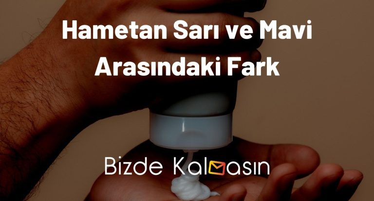 Hametan Sarı ve Mavi Arasındaki Fark