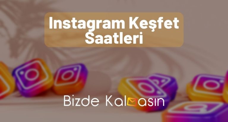 Instagram Keşfet Saatleri