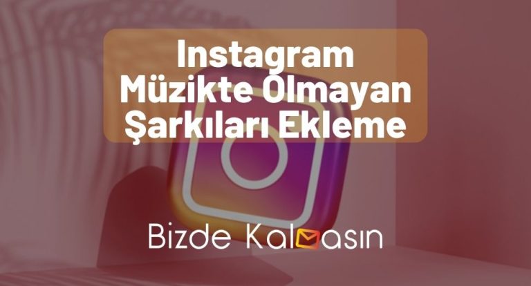 Instagram Müzikte Olmayan Şarkıları Ekleme