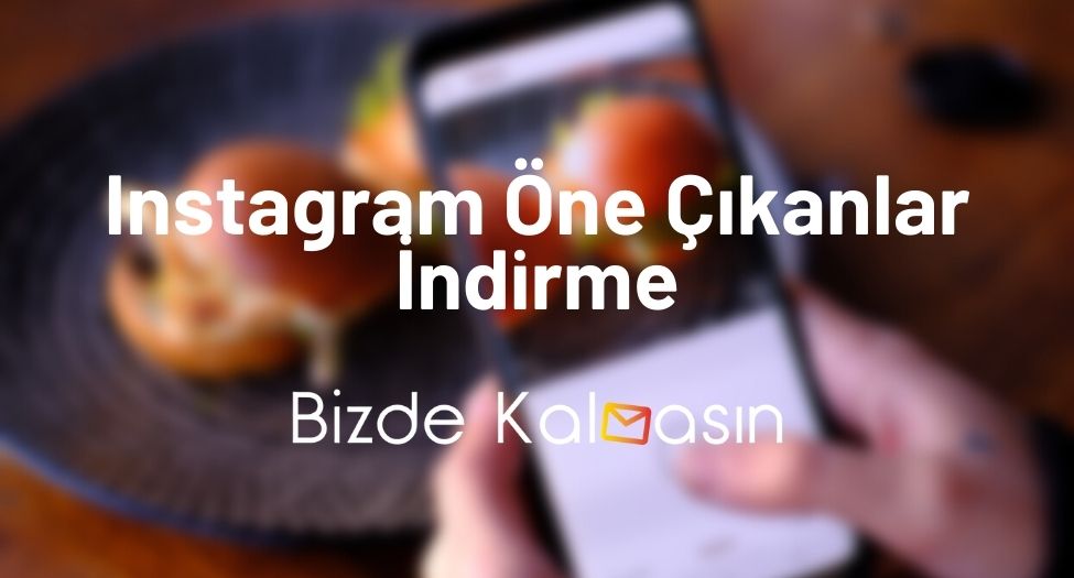 Instagram Öne Çıkanlar İndirme