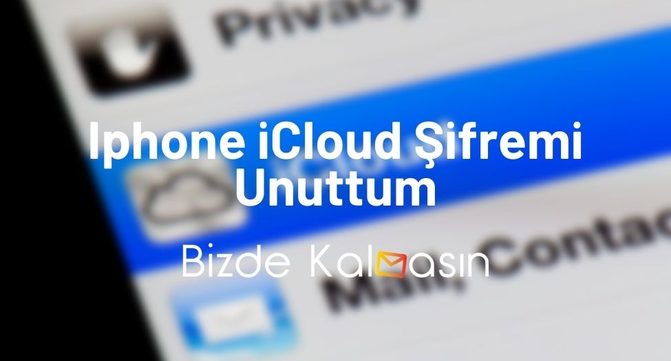 Iphone iCloud Şifremi Unuttum