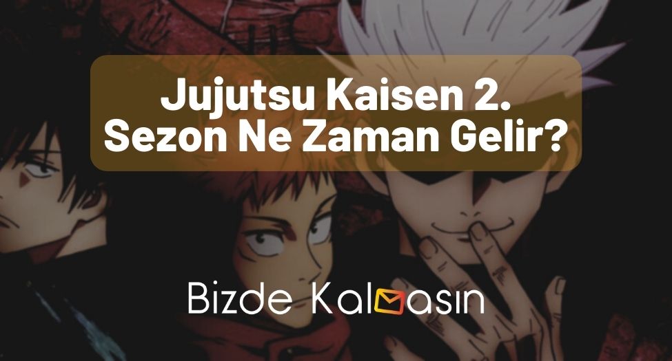 Jujutsu Kaisen 2. Sezon Ne Zaman Gelir