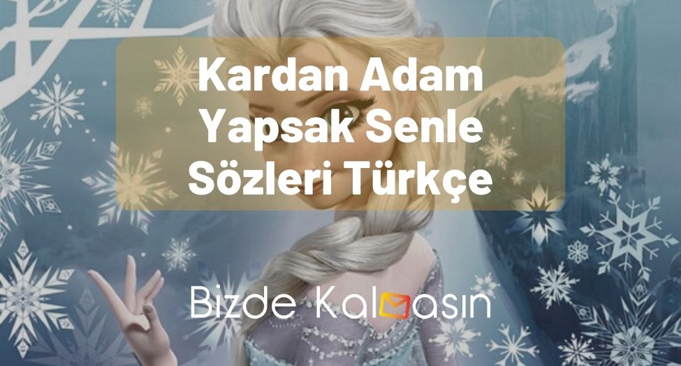 Kardan Adam Yapsak Senle Sözleri Türkçe