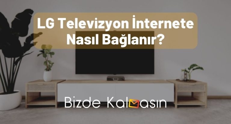 LG Televizyon İnternete Nasıl Bağlanır? – Çözüldü!