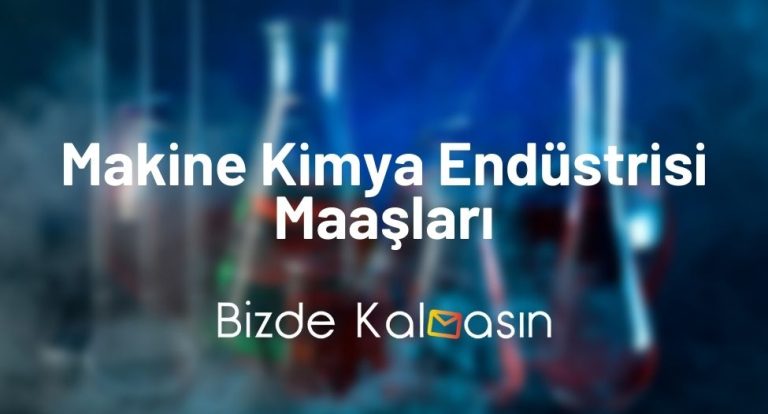 Makine Kimya Endüstrisi Maaşları 2023 – MKE Çalışma Saatleri