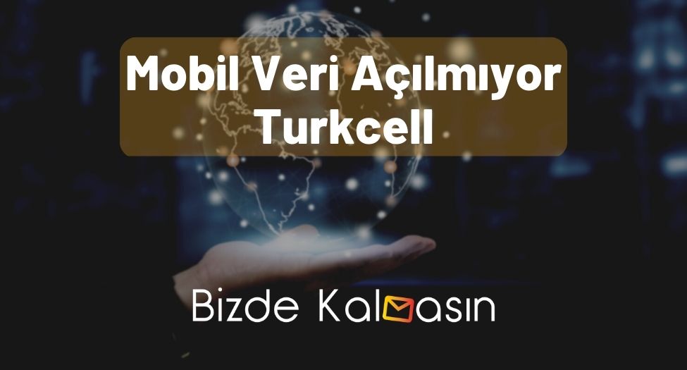 Mobil Veri Açılmıyor Turkcell