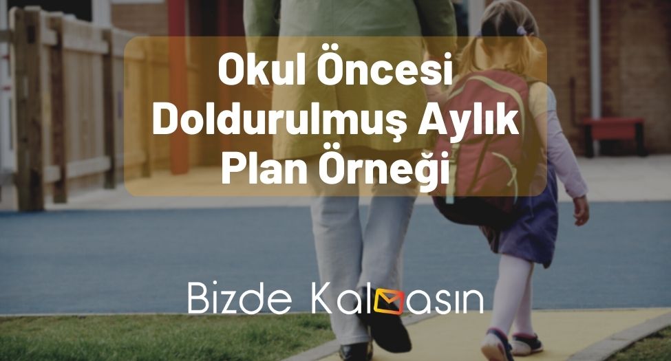 Okul Öncesi Doldurulmuş Aylık Plan Örneği