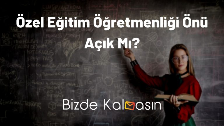 Özel Eğitim Öğretmenliği Önü Açık Mı?