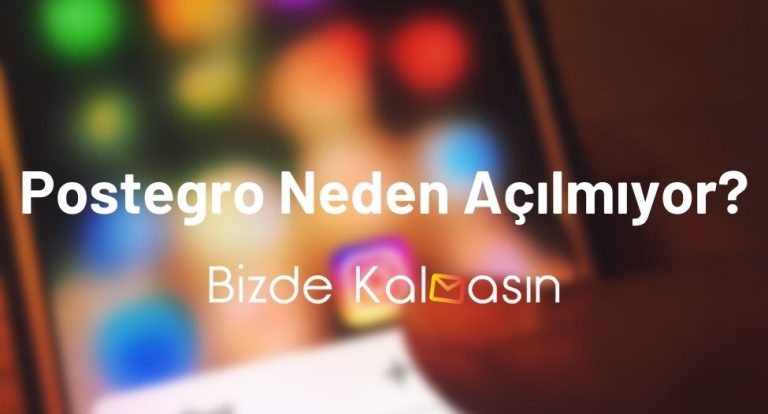 Postegro Neden Açılmıyor?